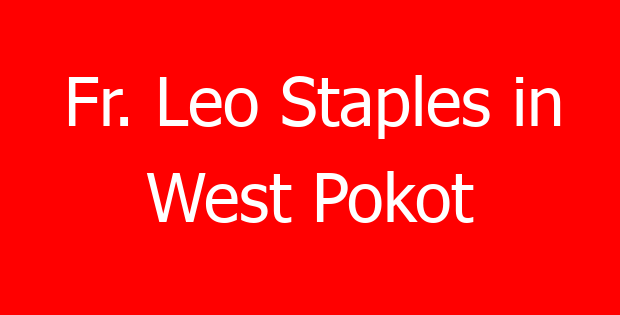 Fr. Leo Staples in West Pokot