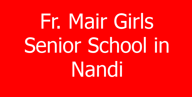 Fr. Mair Girls Senior School in Nandi