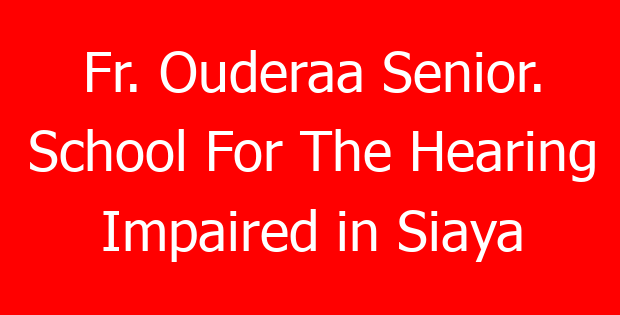 Fr. Ouderaa Senior. School For The Hearing Impaired in Siaya