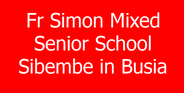 Fr Simon Mixed Senior School Sibembe in Busia