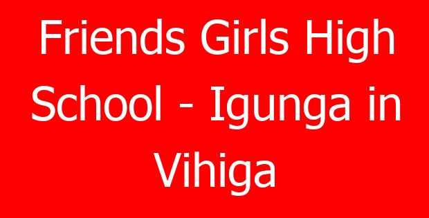 Friends Girls High School – Igunga in Vihiga