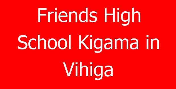 Friends High School Kigama in Vihiga