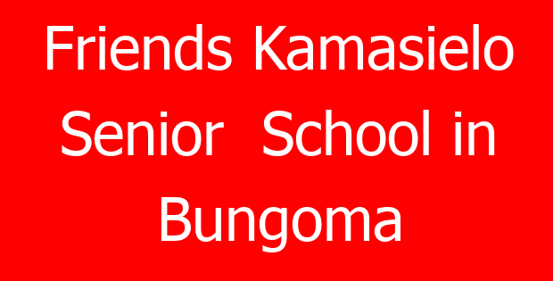 Friends Kamasielo Senior School in Bungoma