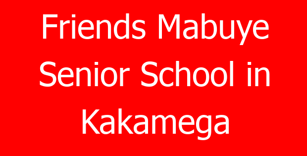 Friends Mabuye Senior School in Kakamega