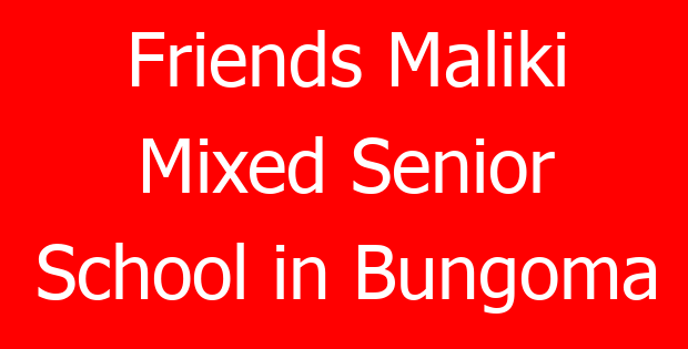 Friends Maliki Mixed Senior School in Bungoma