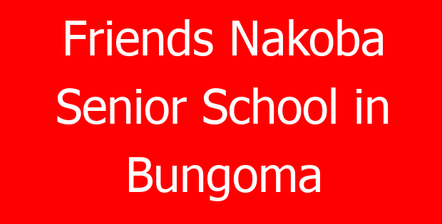 Friends Nakoba Senior School in Bungoma