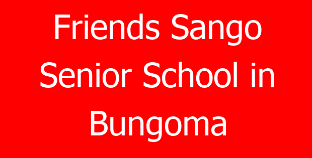 Friends Sango Senior School in Bungoma