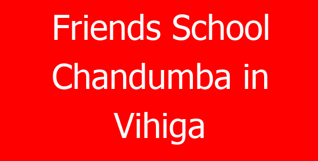 Friends School Chandumba in Vihiga