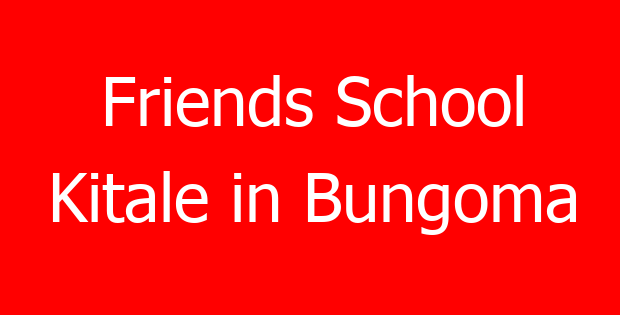 Friends School Kitale in Bungoma