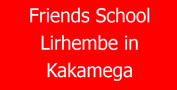 Friends School Lirhembe in Kakamega