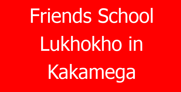 Friends School Lukhokho in Kakamega