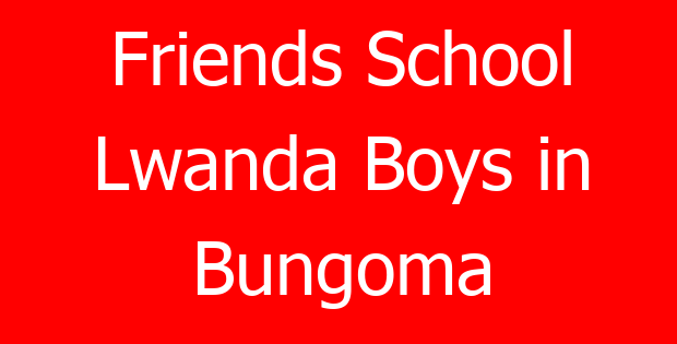 Friends School Lwanda Boys in Bungoma
