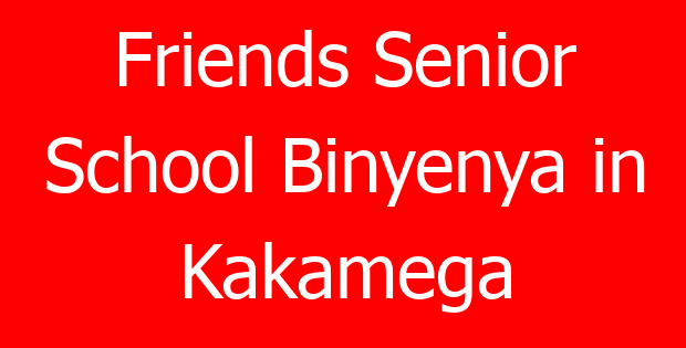 Friends Senior School Binyenya in Kakamega