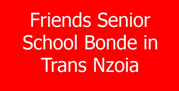Friends Senior School Bonde in Trans Nzoia