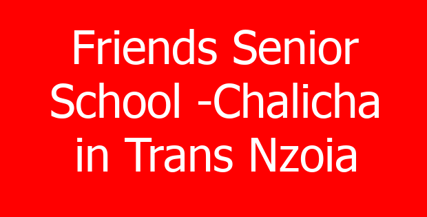 Friends Senior School -Chalicha in Trans Nzoia