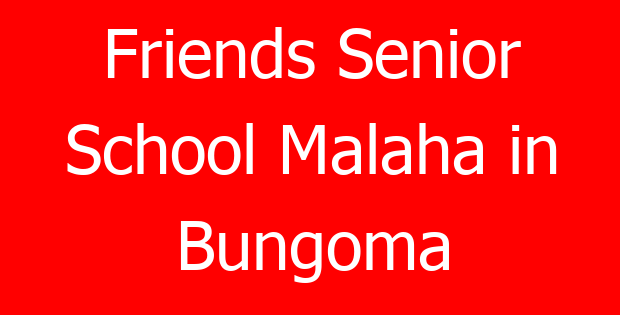 Friends Senior School Malaha in Bungoma