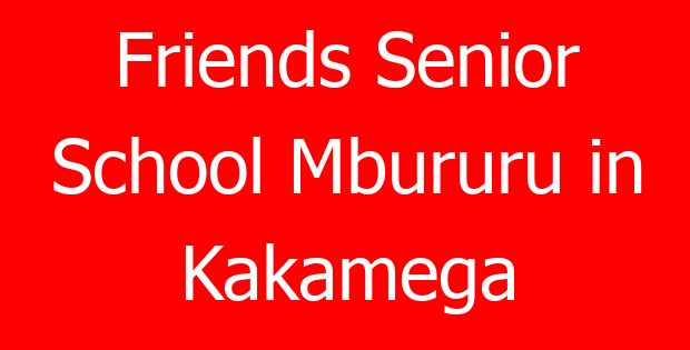 Friends Senior School Mbururu in Kakamega