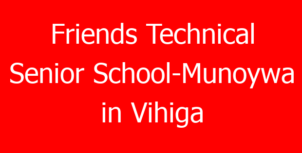 Friends Technical Senior School-Munoywa in Vihiga