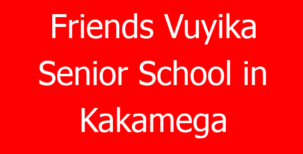 Friends Vuyika Senior School in Kakamega