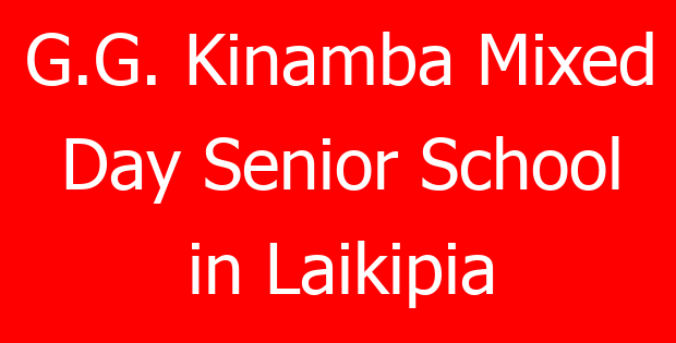 G.G. Kinamba Mixed Day Senior School in Laikipia