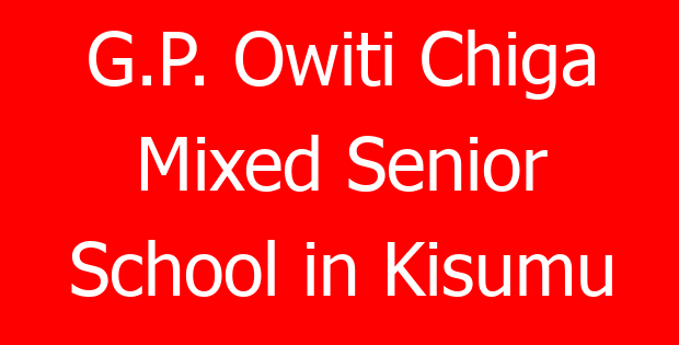 G.P. Owiti Chiga Mixed Senior School in Kisumu