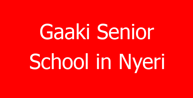 Gaaki Senior School in Nyeri