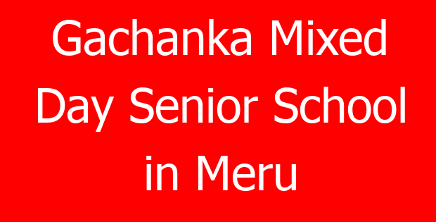 Gachanka Mixed Day Senior School in Meru