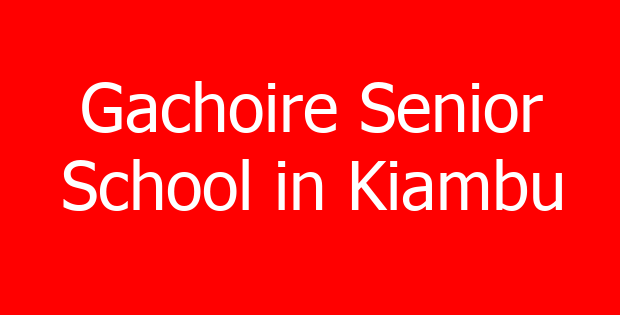Gachoire Senior School in Kiambu