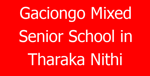 Gaciongo Mixed Senior School in Tharaka Nithi