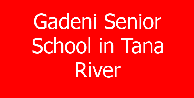 Gadeni Senior School in Tana River