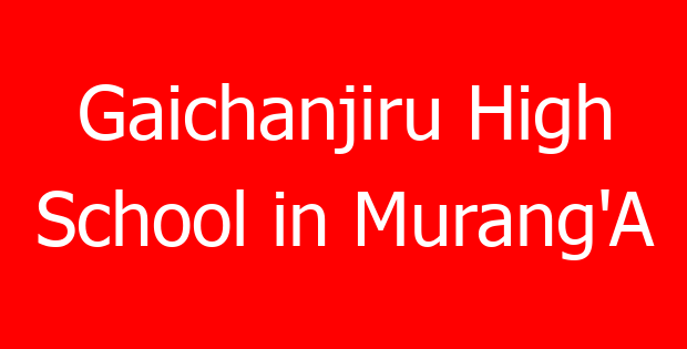 Gaichanjiru High School in Murang’A