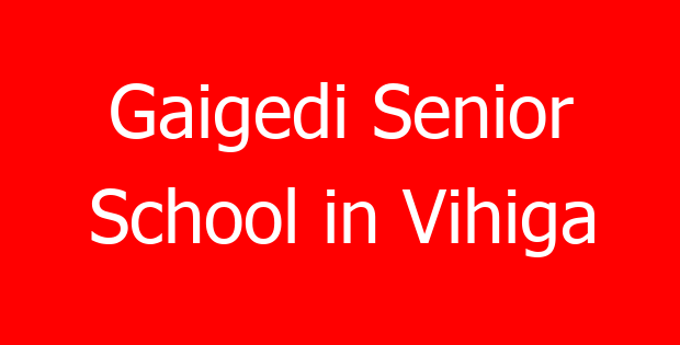 Gaigedi Senior School in Vihiga