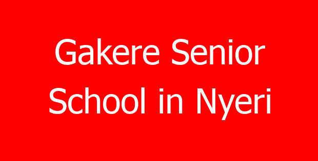 Gakere Senior School in Nyeri
