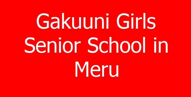 Gakuuni Girls Senior School in Meru