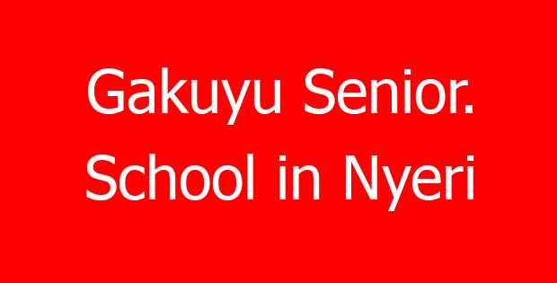 Gakuyu Senior. School in Nyeri