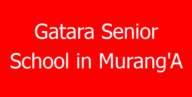 Gatara Senior School in Murang’A