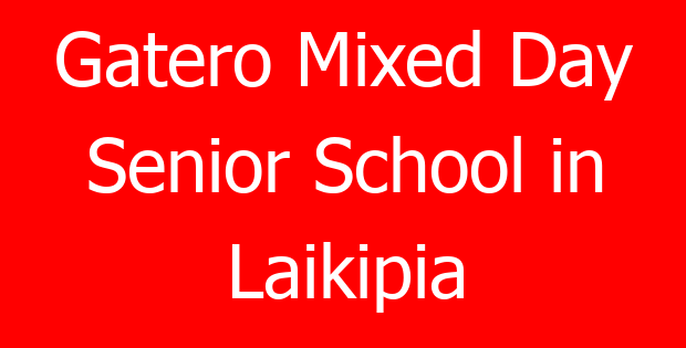 Gatero Mixed Day Senior School in Laikipia
