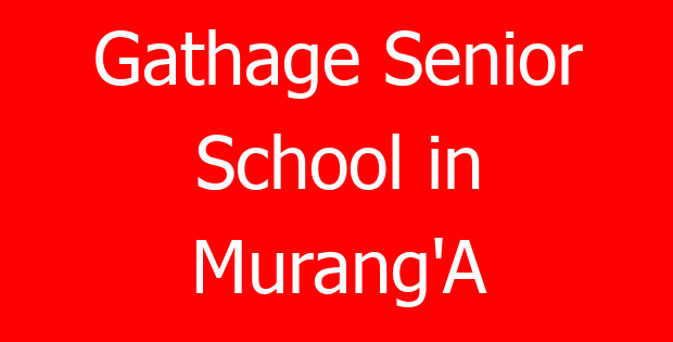 Gathage Senior School in Murang’A