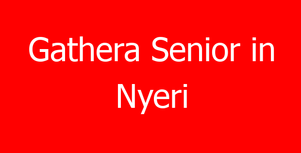 Gathera Senior in Nyeri