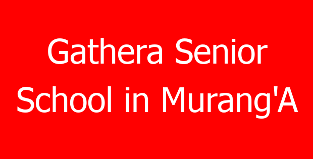 Gathera Senior School in Murang’A