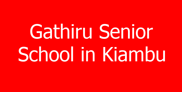Gathiru Senior School in Kiambu