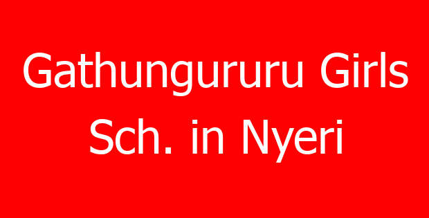 Gathungururu Girls Sch. in Nyeri