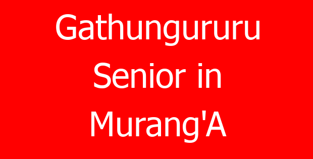 Gathungururu Senior in Murang’A