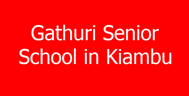 Gathuri Senior School in Kiambu