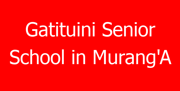 Gatituini Senior School in Murang’A