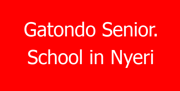 Gatondo Senior. School in Nyeri