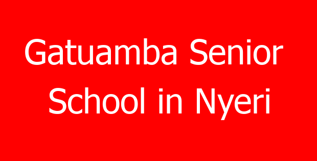 Gatuamba Senior  School in Nyeri