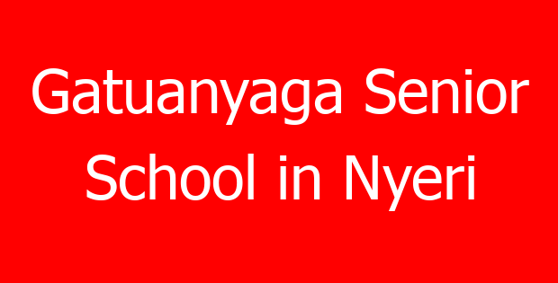 Gatuanyaga Senior School in Nyeri