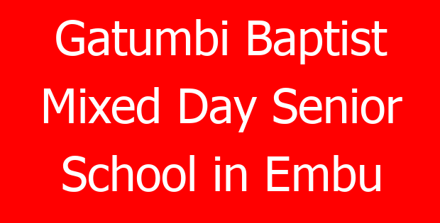 Gatumbi Baptist Mixed Day Senior School in Embu