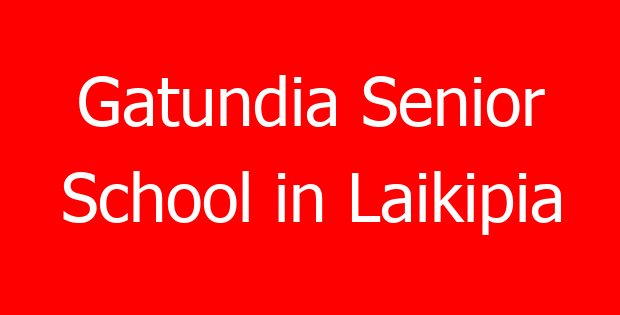 Gatundia Senior School in Laikipia